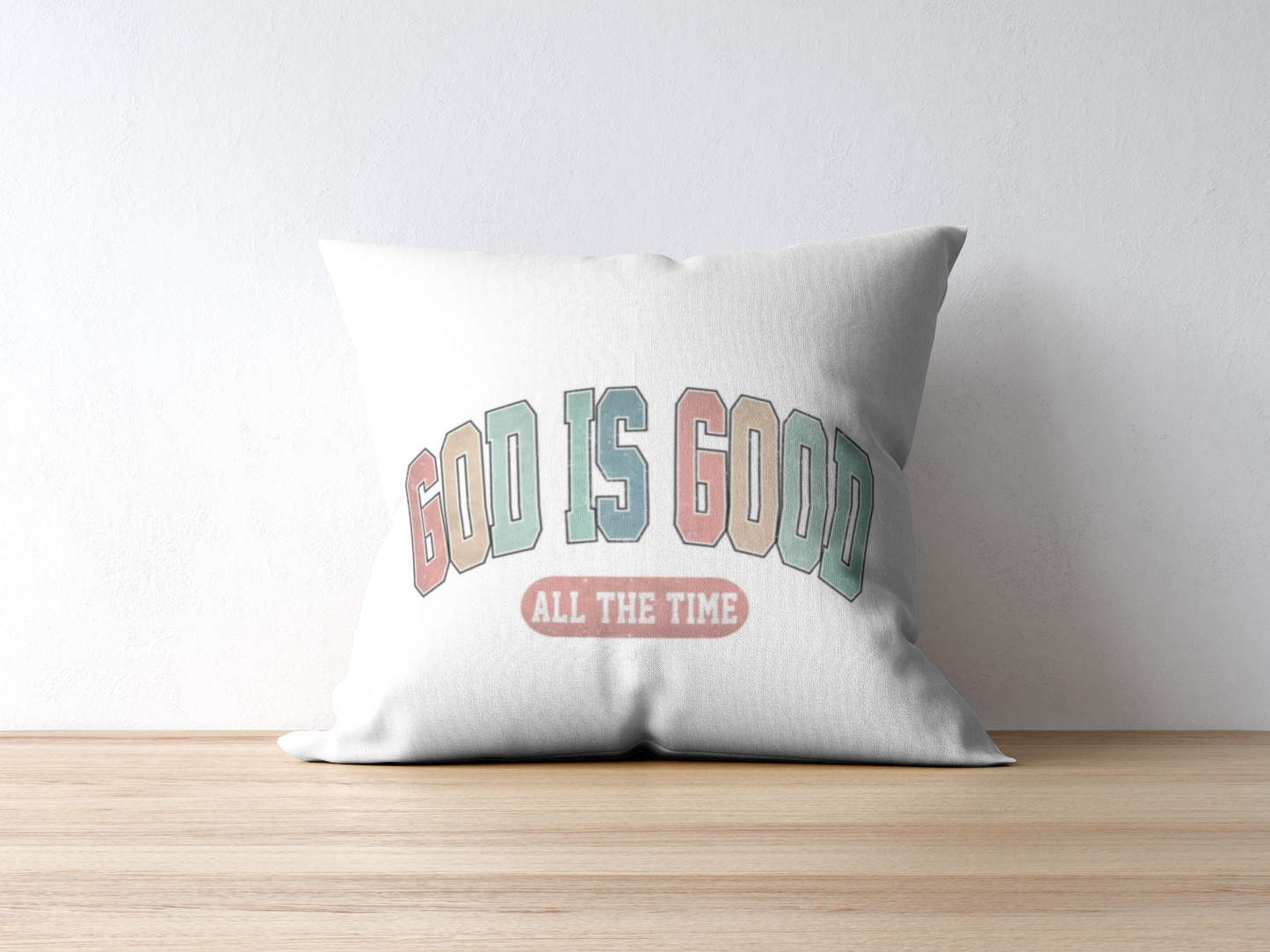 Inspirational "God Is Good – All the Time" Throw Pillow