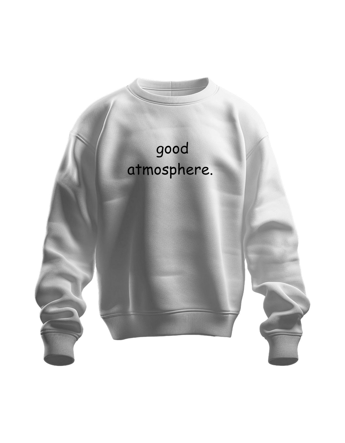 good atmosphere sweatshirt