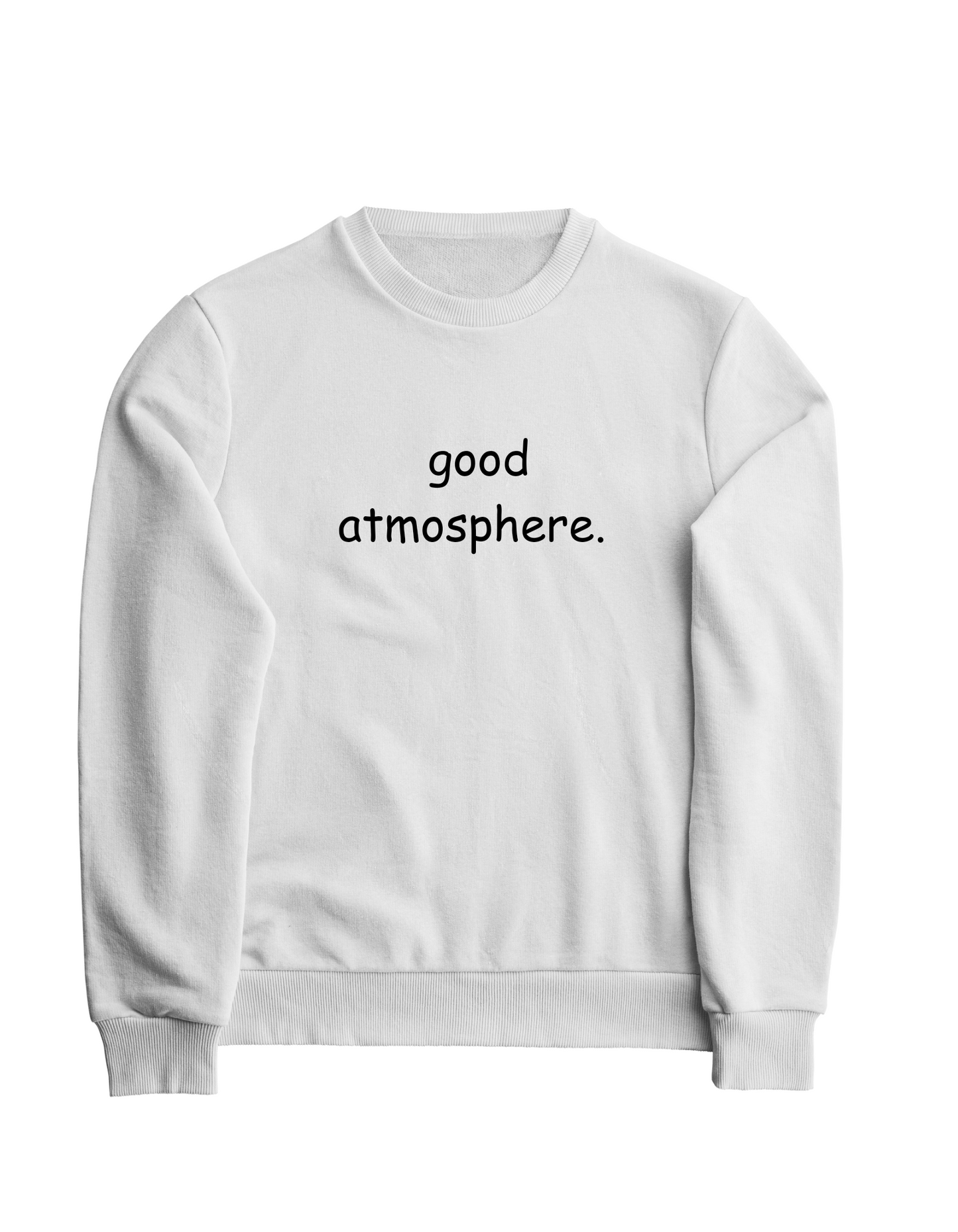 good atmosphere sweatshirt